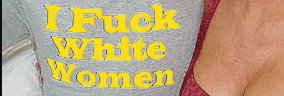 I Fuck White Women